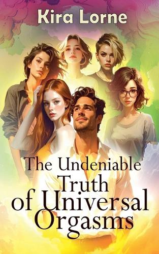 The Undeniable Truth of Universal Orgasms