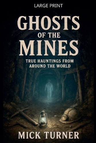 Ghosts of the Mines