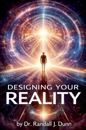 Designing Your Reality