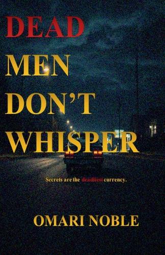 Dead Men Don't Whisper