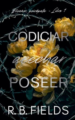 Codiciar, acechar, poseer