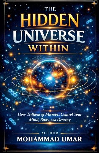 The Hidden Universe Within