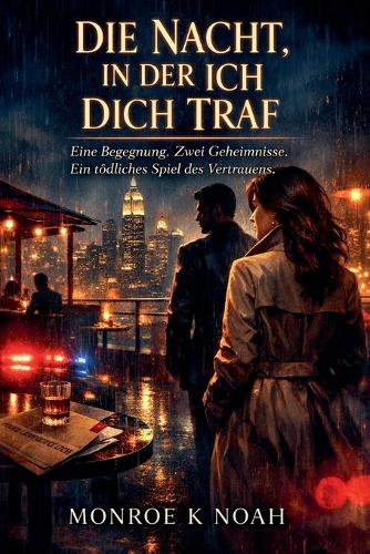 Die Nacht, In Der Ich Dich Traf