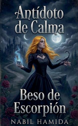 Antídoto de Calma, Beso de Escorpión