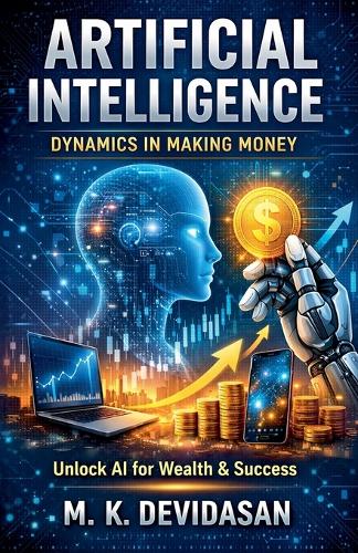 Artificial Intelligence Dynamics in Making Money