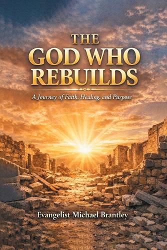 The God Who Rebuilds