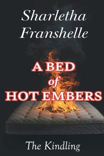 A Bed of Hot Embers