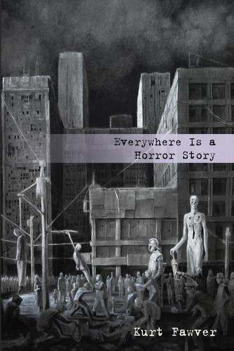 Everywhere Is a Horror Story