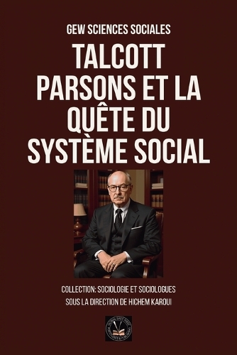 Talcott Parsons et la quête du système social