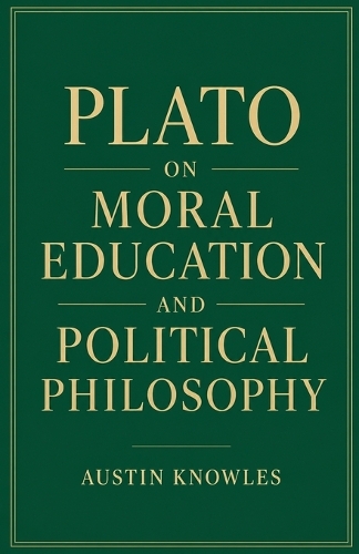 Plato on Moral Education and Political Philosophy