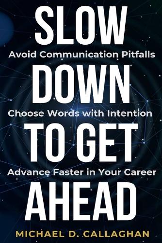 Slow Down to Get Ahead