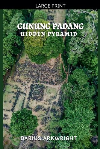 Gunung Padang Hidden Pyramid