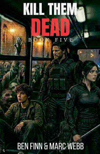 Kill Them Dead - Book 5