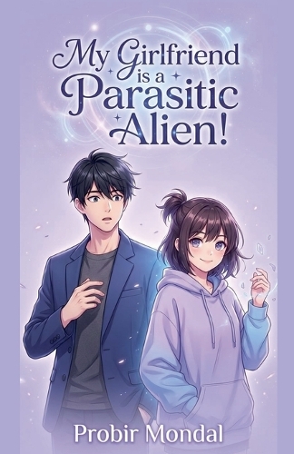 My Girlfriend is a Parasitic Alien!