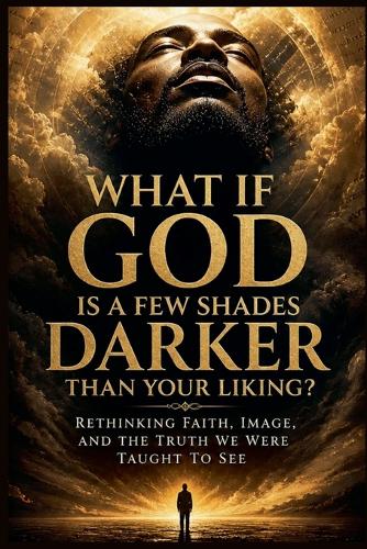 What If God Is a Few Shades Darker Than Your Liking?