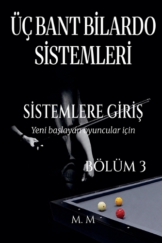 Üç Bant Bilardo Sistemleri - Sistemlere Giriş - Bölüm 3