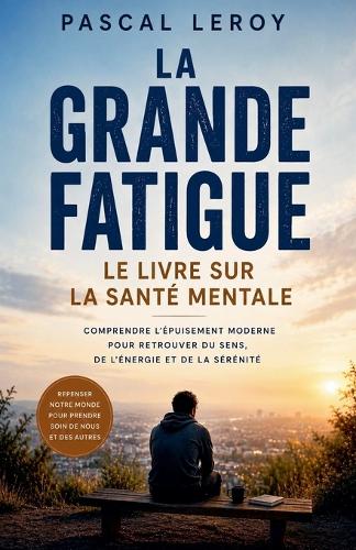 La grande fatigue le livre sur la santé mentale