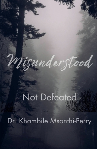 Misunderstood, Not Defeated