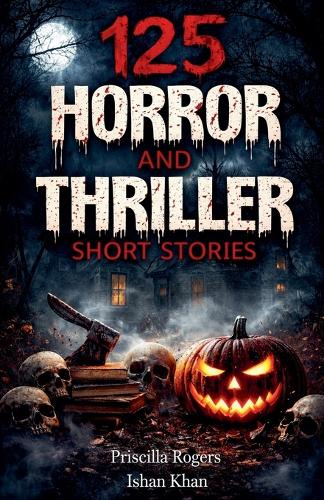 125 Horror and Thriller Short Stories