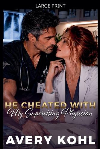 He Cheated With My Supervising Physician