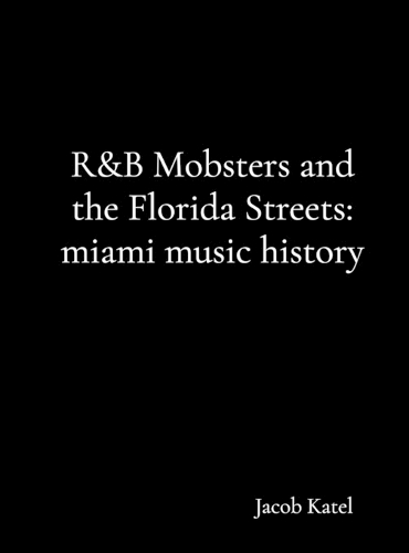 R&B Mobsters and the Florida Streets