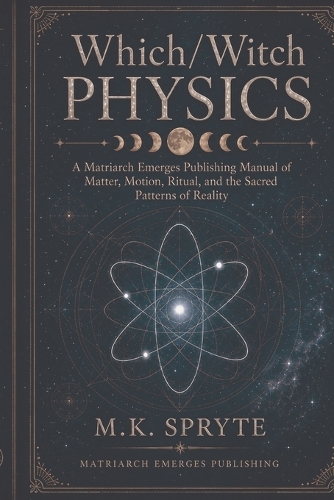 Which/Witch Physics