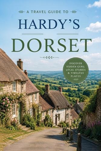 Travel Guide to Hardy's Dorset
