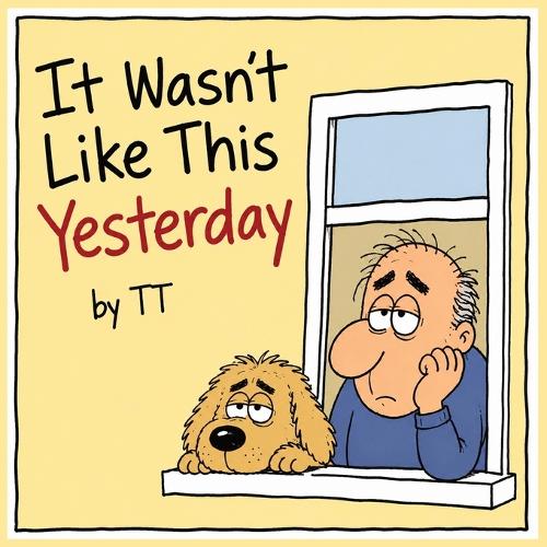 It Wasn't Like This Yesterday
