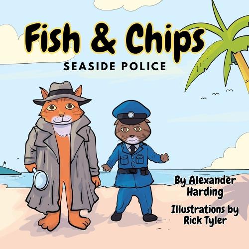 Fish & Chips - Seaside Police (Children's Detective Picture Book & Young Readers)