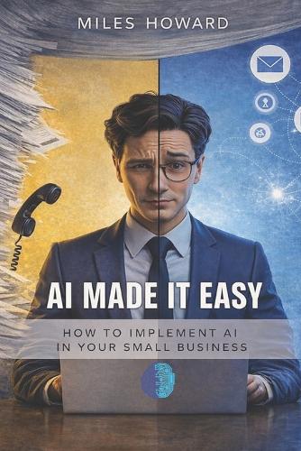 Ai Made it Easy - For Small Businesses