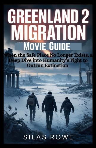 Greenland 2 Migration Movie Guide