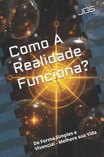 Como A Realidade Funciona?