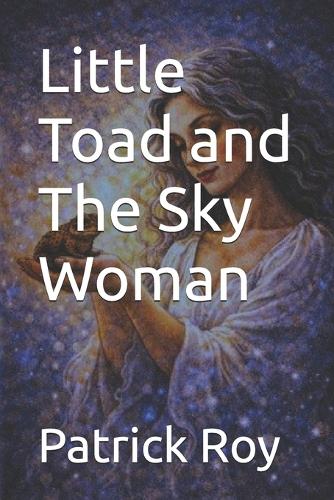 Little Toad and The Sky Woman