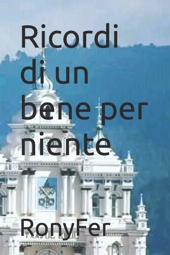 Ricordi di un bene per niente