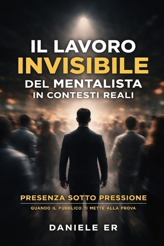 Il lavoro invisibile del mentalista in contesti reali