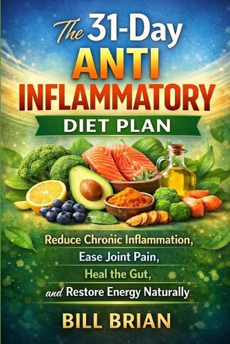The 31-Day Anti Inflammatory Diet Plan