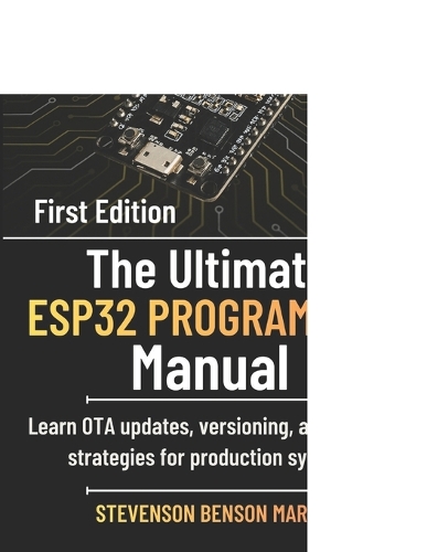 The Ultimate ESP32 PROGRAMMING Manual