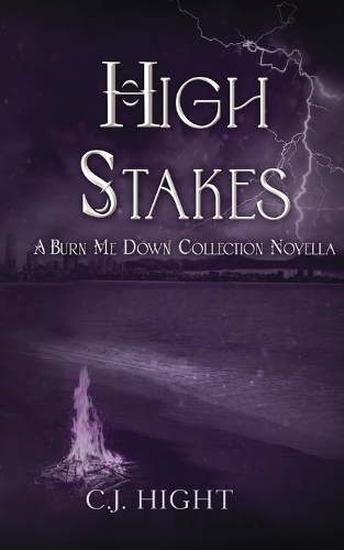 High Stakes-A Burn Me Down Novella