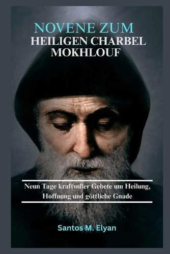 Novene Zum Heiligen Charbel Mokhlouf
