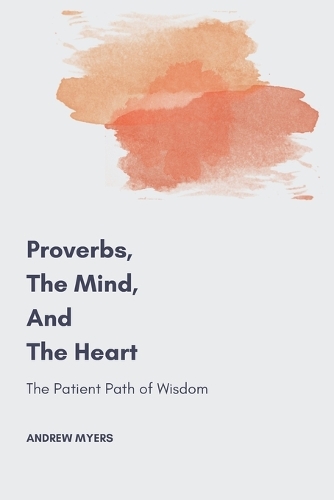 Proverbs, the Mind, and the Heart