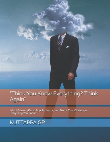 "Think You Know Everything? Think Again"