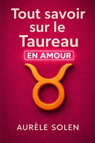 Tout savoir sur le Taureau