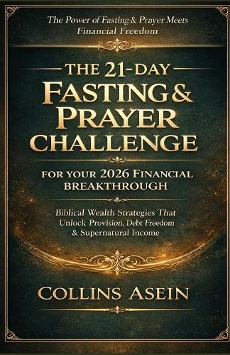 The 21-Day Fasting & Prayer Challenge for Your 2026 Financial Breakthrough