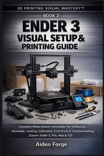 Ender 3 Visual Setup & Printing Guide