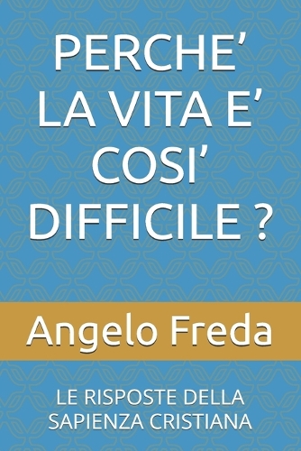 Perche' La Vita E' Cosi' Difficile ?