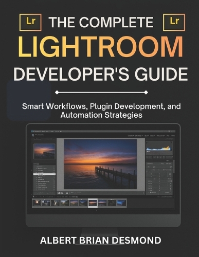 The Complete Lightroom Developer's Guide