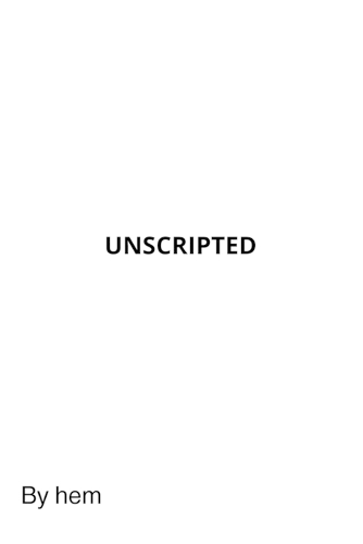 Unscripted