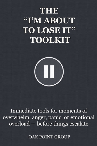 The "I'm about to Lose It" Toolkit