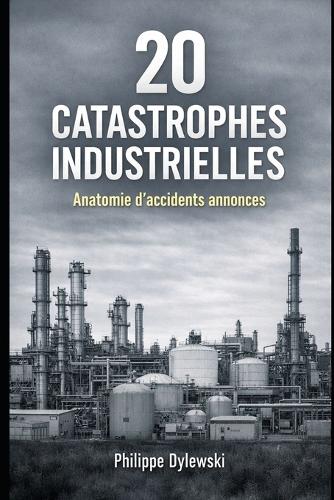 20 catastrophes industrielles