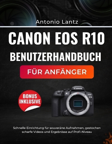 Canon EOS R10 Benutzerhandbuch Für Anfänger